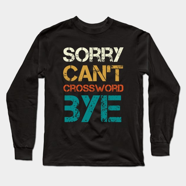 sorry can't Crossword bye Long Sleeve T-Shirt by yalp.play